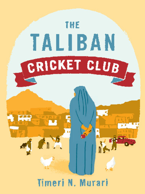 Title details for The Taliban Cricket Club by Timeri N. Murari - Available